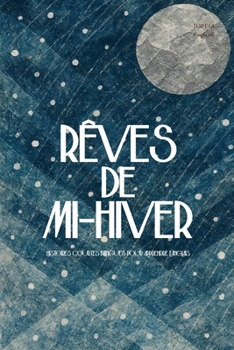 Rêves de Mi-Hiver: Histoires Courtes Bilingues Pour Apprendre l'Anglais