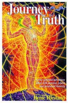 Paperback Journey To Truth: A True Spiritual Adventure Filled With Passion, Power And Profound Honesty Book