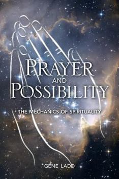 Paperback Prayer and Possibility: The Mechanics 0f Spirituality Book