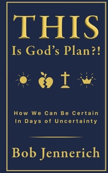 Paperback This Is God's Plan!? How We Can Be Certain In Days of Uncertainty Book