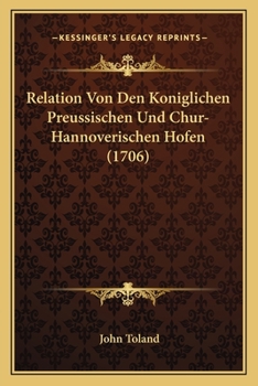 Paperback Relation Von Den Koniglichen Preussischen Und Chur-Hannoverischen Hofen (1706) [German] Book