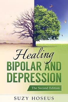Paperback Healing Bipolar and Depression: The Second Edition Book