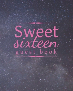 Paperback Sweet sixteen guest book: Sweet 16 party book - Birthday Celebration - Party Guestbook for Guests to Leave Messages - 8x10 inches Book