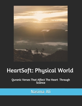 Paperback HeartSoft: Physical World: Quranic Verses That Affect The Heart Through Science Book