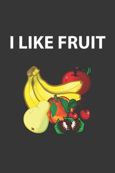 Paperback I Like Fruit Notebook: Lined Journal, 120 Pages, 6 x 9, Affordable Gift Journal Matte Finish Book