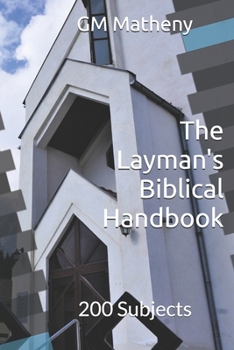 Paperback The Layman's Biblical Handbook: 200 Subjects Book