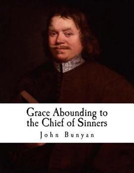 Grace Abounding to the Chief of Sinners