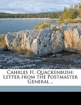 Paperback Cahrles H. Quackenbush: Letter from the Postmaster General .. Book