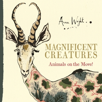 Hardcover Magnificent Creatures: Animals on the Move! Book