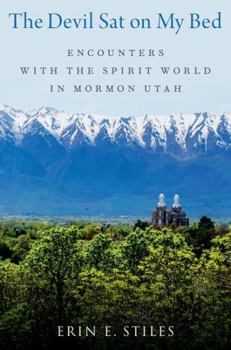 Paperback The Devil Sat on My Bed: Encounters with the Spirit World in Mormon Utah Book