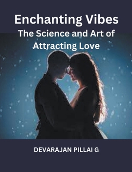 Paperback Enchanting Vibes: The Science and Art of Attracting Love Book