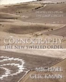 Paperback Cornography: The New Swirled Order: Despatches from the Crop Circles Book