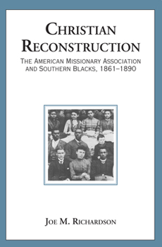 Paperback Christian Reconstruction: The American Missionary Association and Southern Blacks, 1861-1890 Book