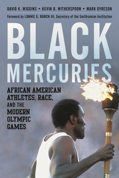Hardcover Black Mercuries: African American Athletes, Race, and the Modern Olympic Games Book