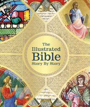 Hardcover The Illustrated Bible Story by Story (DK Bibles and Bible Guides) Book