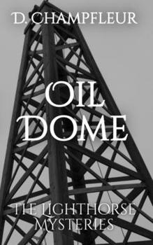 Oil Dome (The Lighthorse Mysteries)