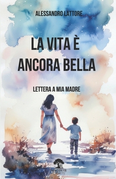 Paperback La vita è ancora bella: Lettera a mia madre [Italian] Book