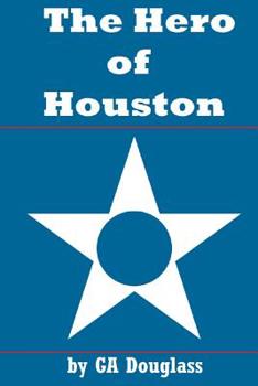 Paperback The Hero of Houston Book