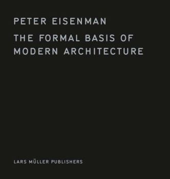 Hardcover The Formal Basis of Modern Architecture Book
