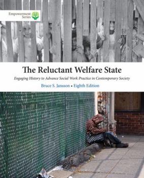 Hardcover The Reluctant Welfare State: Engaging History to Advance Social Work Practice in Contemporary Society Book