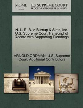 Paperback N. L. R. B. V. Burnup & Sims, Inc. U.S. Supreme Court Transcript of Record with Supporting Pleadings Book