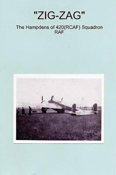 Paperback ZIG-ZAG - The Hampdens of 420(RCAF) Squadron RAF Book