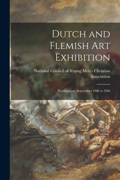 Paperback Dutch and Flemish Art Exhibition: Nottingham, September 10th to 29th Book