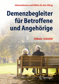 Paperback Demenzbegleiter Für Betroffene Und Angehörige: Informationen Und Hilfen Für Den Alltag [German] Book