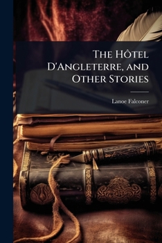 Paperback The HÃ´tel D'Angleterre, and Other Stories Book