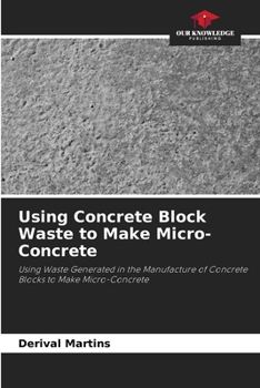 Paperback Using Concrete Block Waste to Make Micro-Concrete Book