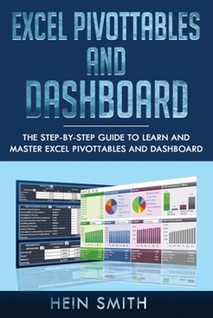 Paperback Excel PivotTables and Dashboard: The step-by-step guide to learn and master Excel PivotTables and dashboard Book