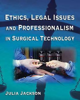 Paperback Ethics, Legal Issues and Professionalism in Surgical Technology Book