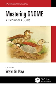 Paperback Mastering GNOME: A Beginner's Guide Book