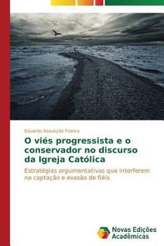 Paperback O viés progressista e o conservador no discurso da Igreja Católica [Portuguese] Book