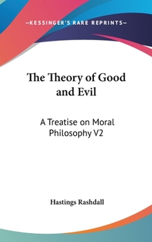 Hardcover The Theory of Good and Evil: A Treatise on Moral Philosophy V2 Book