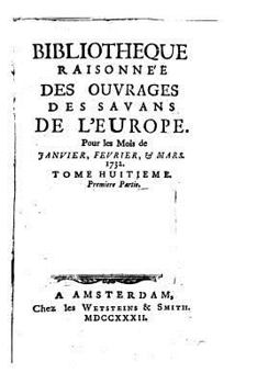 Paperback Bibliothèque raisonnée des ouvrages des savans de l'Europe [French] Book