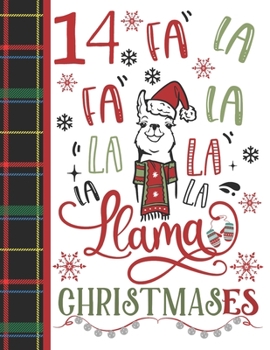 Paperback 14 Fa La Fa La La La La La Llama Christmases: Llama Gift For Teen Girls Age 14 Years Old - Art Sketchbook Sketchpad Activity Book For Kids To Draw And Book