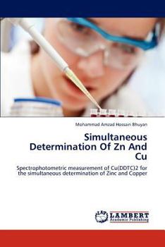 Simultaneous Determination Of Zn And Cu: Spectrophotometric measurement of Cu(DDTC)2 for the simultaneous determination of Zinc and Copper