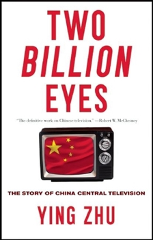 Hardcover Two Billion Eyes: The Story of China Central Television Book