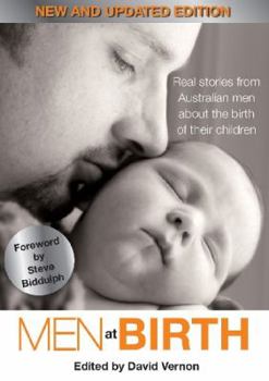 Paperback Men at Birth: Real Stories from Australian Men About the Birth of Their Children Book