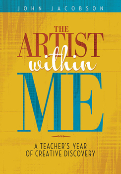 Paperback The Artist Within Me: A Teacher's Year of Creative Rediscovery Book