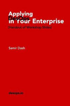 Hardcover Applying DesOps in Your Enterprise: (Handout of Workshop Slides) Book