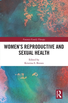 Women’s Reproductive and Sexual Health (Feminist Family Therapy)