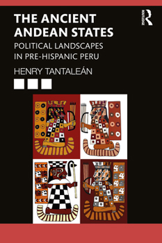 Paperback The Ancient Andean States: Political Landscapes in Pre-Hispanic Peru Book