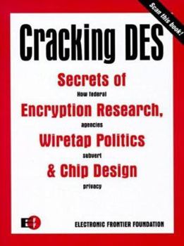 Paperback Cracking Des: Secrets of Encryption Research, Wiretap Politics & Chip Design Book