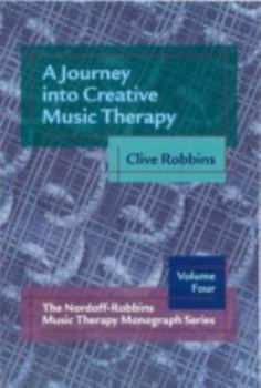 Paperback A Journey Into Creative Music Therapy: Volume IV of the Nordoff-Robbins Music Therapy Monograph Series Book
