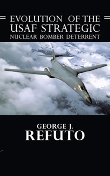 Hardcover Evolution of the USAF Strategic Nuclear Bomber Deterrent Book