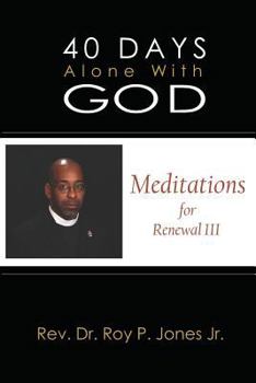 Paperback 40 Days Alone with God: Meditations for Renewal III Book