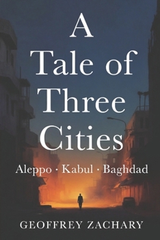 A Tale of 3 Cities: Aleppo, Kabul, Baghdad