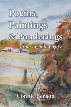 Paperback Poems, Paintings & Ponderings: From Eight to Eighty Book